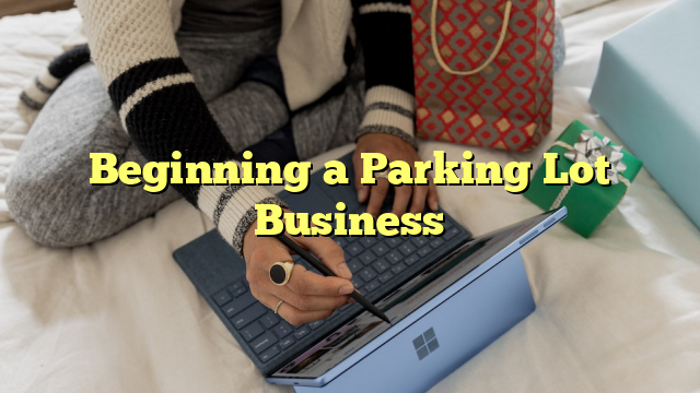 Beginning a Parking Lot Business