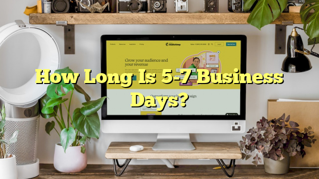 How Long Is 5-7 Business Days?