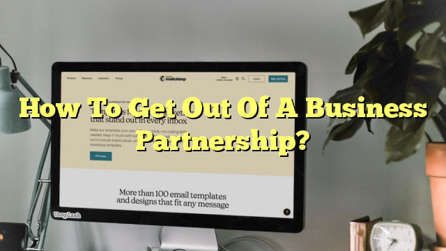 How To Get Out Of A Business Partnership?