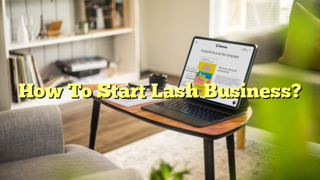 How To Start Lash Business?