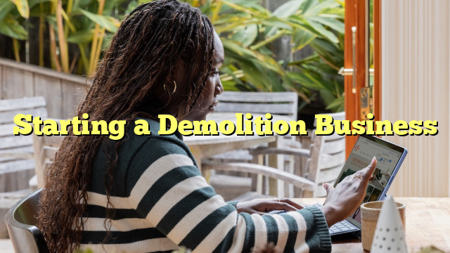 Starting a Demolition Business